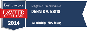 Dennis A. Estis Best Lawyers Lawyer of the Year 2014